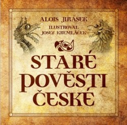 Staré pověsti české (1. akosť) (Alois Jirásek)