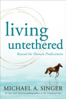 Living Untethered (Michael A. Singer)