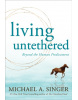 Living Untethered (Michael A. Singer)