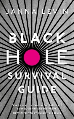 Black Hole Survival Guide (Janna Levinová)