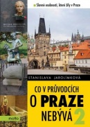 Co v průvodcích o Praze nebývá 2 (1. akosť) (Stanislava Jarolímková)