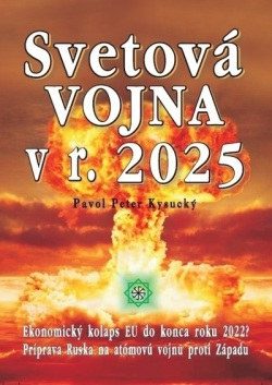 Svetová vojna v r. 2025 (Pavol Peter Kysucký)