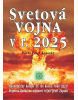 Svetová vojna v r. 2025 (Pavol Peter Kysucký)