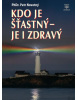 Kdo je šťastný - je i zdravý (Petr Novotný)