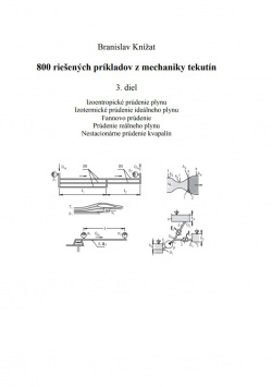 800 riešených príkladov z mechaniky tekutín 3. diel. (Branislav Knížat)