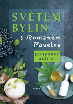 Světem bylin s Romanem Pavelou - Pohybov (Pavela Roman)