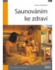 Saunováním ke zdraví (Antonín Mikolášek)