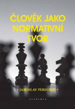 Člověk jako normativní tvor (Peregrin Jaroslav)