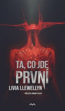 Ta, co jde první (Livia Llewellyn)