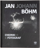 Jan Johan Böhm - chemik, fotograf (Ivana Lorencová, Tomáš Štanzel)