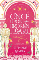 Once Upon A Broken Heart (Stephanie Garber)