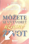 Môžete si vytvoriť úžasný život (1. akosť) (Louise L. Hayová; Cheryl Richardsonová)