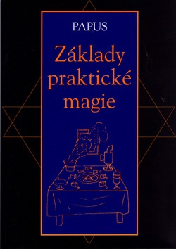 Základy praktické magie (Gérard Encausse-Papus)
