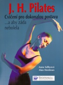 Cvičení pro dokonalou postavu (J.H. Pilates)