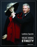 Velká kniha etikety (Ladislav Špaček; Jan Eckert)