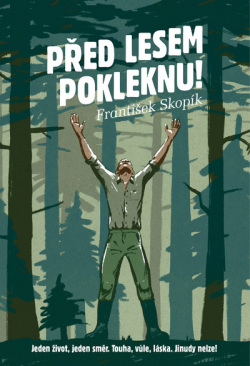 Před lesem pokleknu (František Skopík)