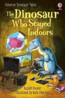 The Dinosaur Who Stayed Indoors (Russell Punter)