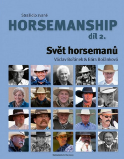 Strašidlo zvané horsemanship díl 2 - Svět horsemanů (Václav Bořánek, Bára Bořánková)