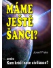 Máme ještě šanci? Kam kráčí naše (Josef Fiala)