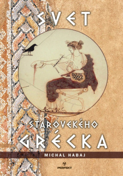 Svet starovekého Grécka (Michal Habaj)