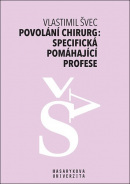 Povolání chirurg: specifická pomáhající profese (Vlastimil Švec)