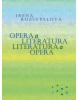 Opera a literatura. Literatura a opera (Irena Rozsypalová)