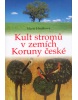 Kult stromů v zemích Koruny české (Marie Hrušková)