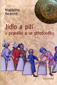 Jídlo a pití v pravěku a ve středověku (Magdalena Beranová)