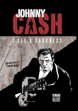 Johnny Cash I see a darkness (1. akosť) (Reinhard Kleist)