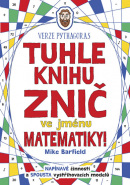 Tuhle knihu znič ve jménu matematiky: Ve (1. akosť) (Mike Barfield)
