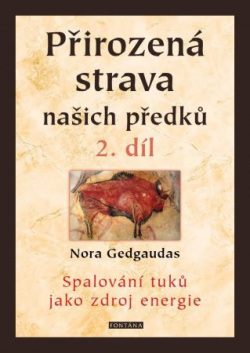 Přirozená strava našich předků, 2. díl (Nora Gedgaudas)