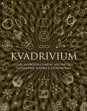 Kvadrivium. Čtyři svobodná umění: aritmetika, geometrie, hudba a astronomie (1. akosť) (Anthony Ashton; Jason Martineau; John Martineau; Miranda Lundy; Daud Sutton)