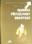 Osudová přitažlivost gravitace (1. akosť) (Mitchell Begelman; Martin Rees)