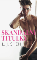 Skandální titulky (L.J. Shen)