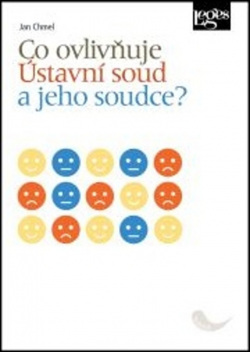 Co ovlivňuje Ústavní soud a jeho soudce? (Jan Chmel)