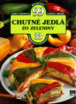 Chutné jedlá zo zeleniny (Mari Lajosová; Károly Hemzö)