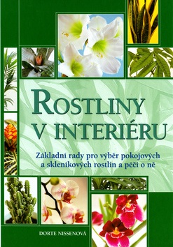 Rostliny v interiéru (Dorte Nissenová)