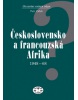 Československo a francouzská Afrika 1948 - 1968 (Petr Zídek)