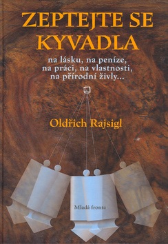 Zeptejte se kyvadla (Oldřich Rajsigl)