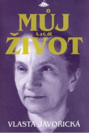 Můj život 5. a 6. díl (Vlasta Javořická)