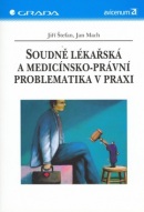 Soudně lékařská a medicínsko-právní problematika v praxi (Jiří Štefan; Jan Mach)