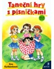 Taneční hry s písničkami (Eva Kulhánková; Patricie Koubská)