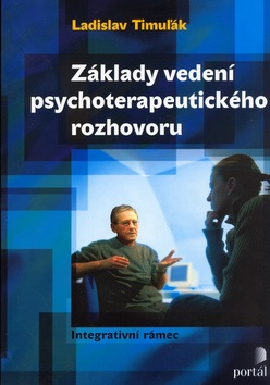 Základy vedení psychoterapeutického rozhovoru (Ladislav Timuľák)
