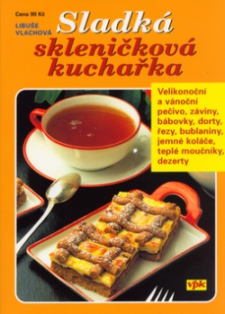 Sladká skleničková kuchařka (Libuše Vlachová)