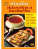 Sladká skleničková kuchařka (Libuše Vlachová)