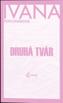 Druhá tvár (Ivana Popluhárová)