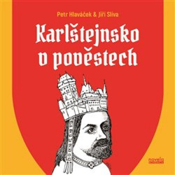 Karlštejnsko v pověstech (Petr Hlaváček; Jiří Slíva)