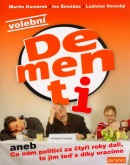 Volební dementi (Martin Komárek; Ivo Šmoldas; Ladislav Verecký)