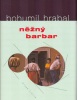 Něžný barbar (Bohumil Hrabal)