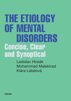 The Etiology of Mental Disorders (Ladislav Hosák Ladislav, Klára Látalová, Mohammad Malekirad)